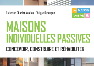 Maisons individuelles passives: le livre de référence sur la construction passive